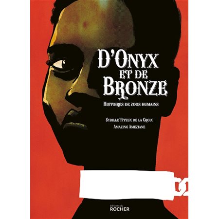 D'onyx et de bronze : histoires de zoos humains