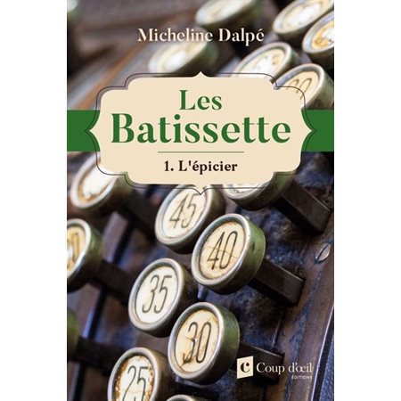 L'épicier, tome 1, Les Batissette