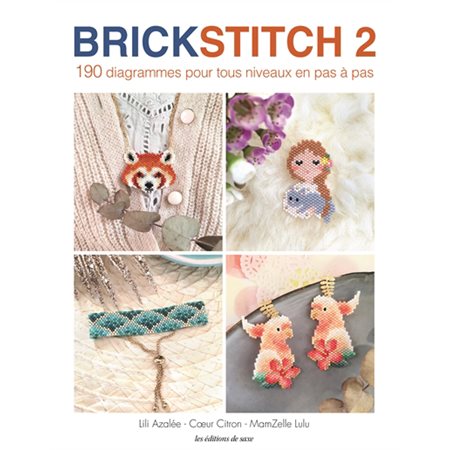 Brick stitch, Vol. 2. 190 diagrammes pour tous niveaux en pas à pas