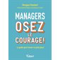 Managers : osez le courage !