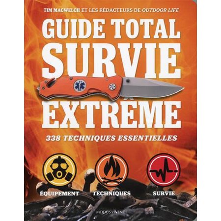 Guide total survie extrême : 338 techniques essentielles (ed. 2022)