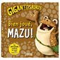 Bien joué, Mazu !: Gigantosaurus
