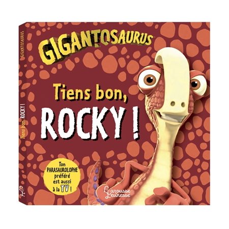Tiens bon, Rocky !: Gigantosaurus