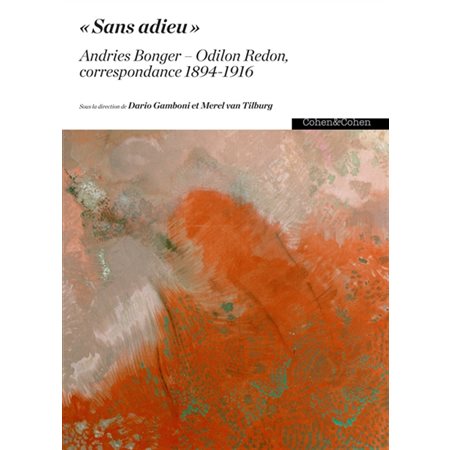 Sans adieu : Andries Bonger-Odilon Redon, correspondance 1894-1916