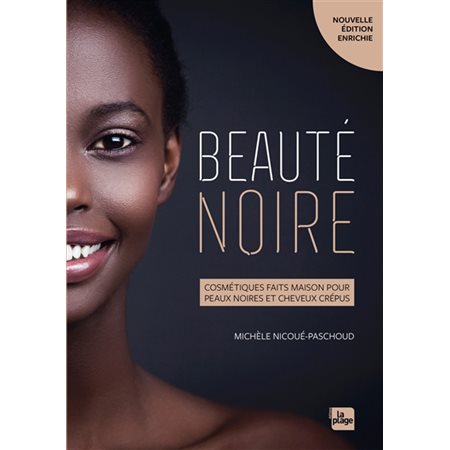 Beauté noire : cosmétiques faits maison pour peaux noires et cheveux crépus (ed. 2022)
