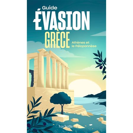 Grèce : Athènes et le Péloponnèse 2022: Guide évasion