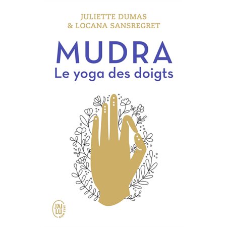 Mudra, le yoga des doigts