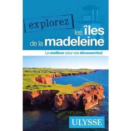 Explorez les Iles de la Madeleine (2023)
