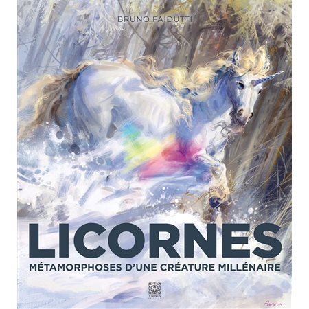Licornes: métamorphoses d'une créature millénaire