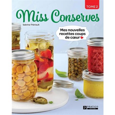 Miss Conserves, tome 2 : Mes nouvelles recettes coups de cœur