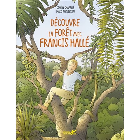 Découvre la forêt avec Francis Hallé