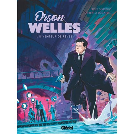 Orson Welles : l'inventeur de rêves