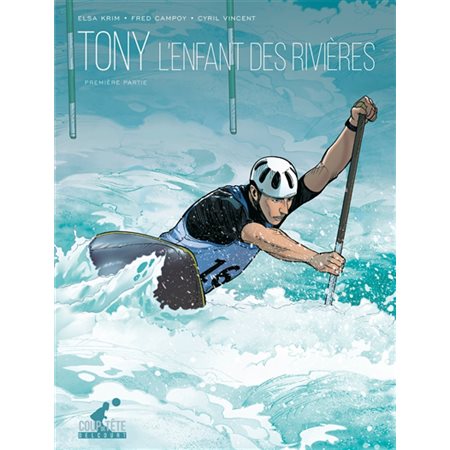 Tony, l'enfant des rivières, Vol. 1
