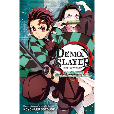 Demon slayer : Kimetsu no yaiba : le guide officiel des personnages de l'anime, Vol. 1