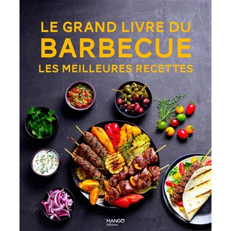 Le grand livre du barbecue : les meilleures recettes