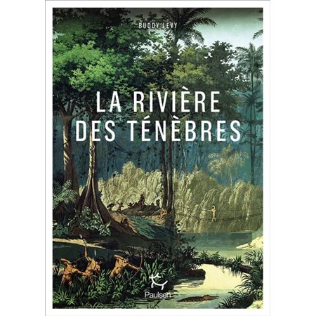 La rivière des ténèbres : voyage légendaire le long de l'Amazone