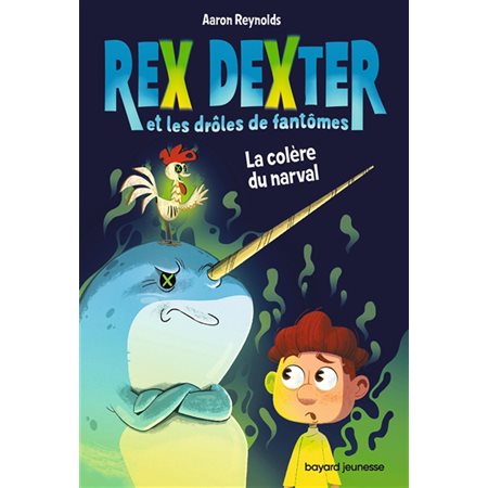 La colère du narval, tome 2, Rex Dexter et les drôles de fantômes