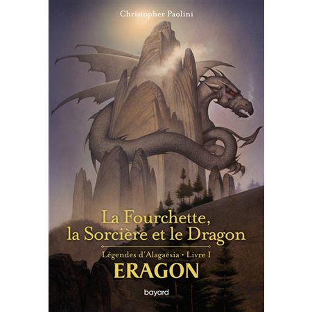 La fourchette, la sorcière et le dragon, tome 1, Eragon : légendes d'Alagaësia