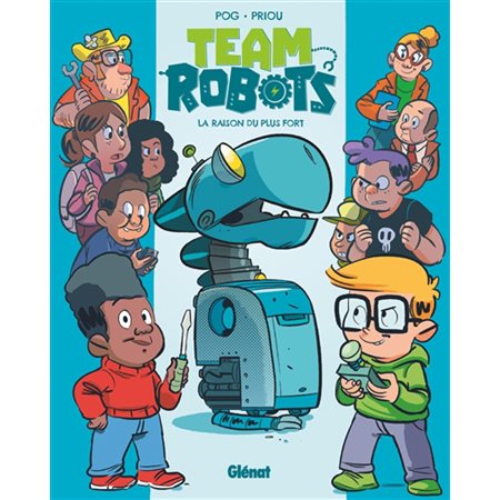 La raison du plus fort, tome 1, Team robots