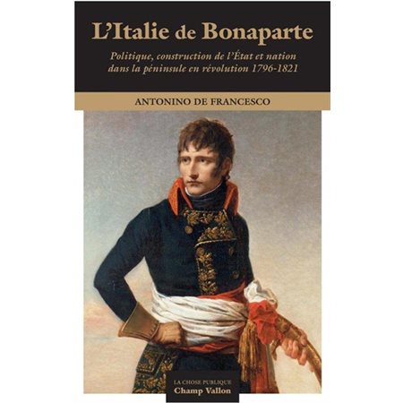 L'Italie de Bonaparte : 1796-1821