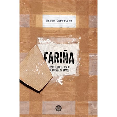 Farina : enquête sur le trafic de cocaïne en Galice