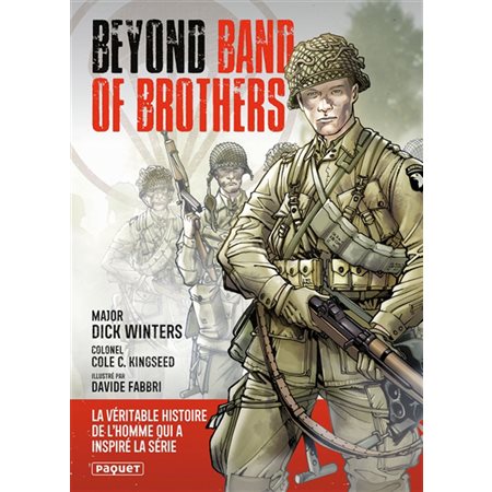 Beyond Band of brothers : les mémoires de guerre du major Dick Winters