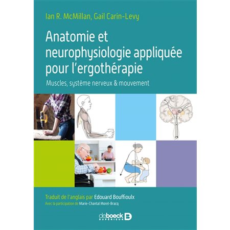 Anatomie et neurophysiologie appliquée pour l''ergothérapie : muscles, système nerveux & mouvement