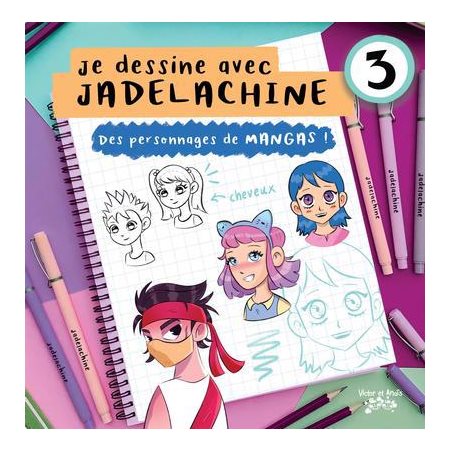 Des personnages de mangas !, tome 3, Je dessine avec Jadelachine