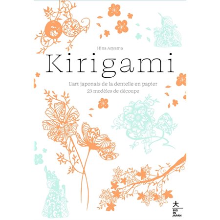 Kirigami : l'art japonais de la dentelle en papier : 23 modèles de découpe