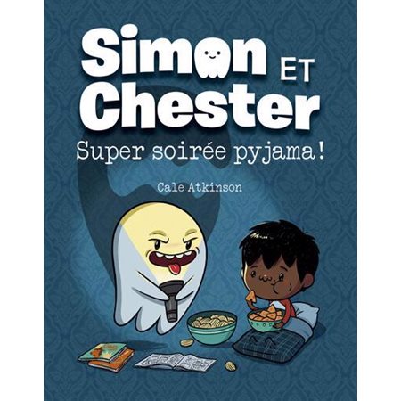 Super soirée pyjama!: Simon et Chester