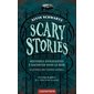 Scary stories : histoires effrayantes à raconter dans le noir