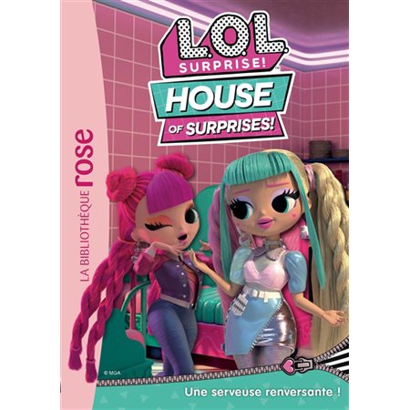 Une serveuse renversante !, tome 2, LOL surprise ! : house of surprises