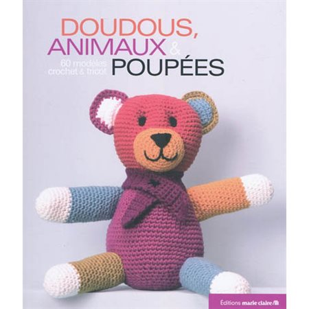 Doudous, animaux et poupées : 60 modèles crochet et tricot
