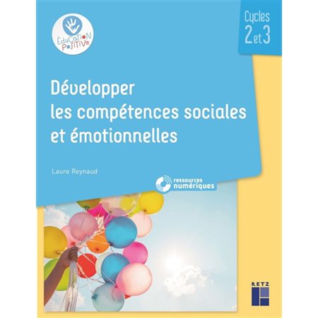 Développer les compétences sociales et émotionnelles : cycles 2 et 3