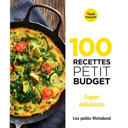 100 recettes petit budget : super débutants