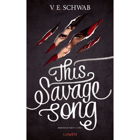 This savage song, livre 1, Monsters of Verity