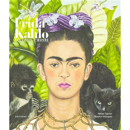 Frida Kahlo : les chefs-d'oeuvre