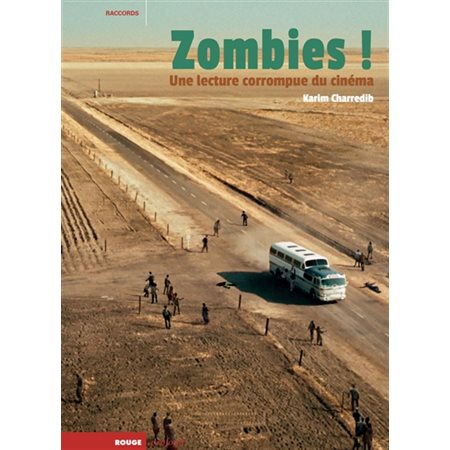 Zombies ! : une lecture corrompue du cinéma