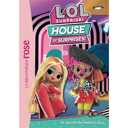 Le secret de Neonlicious, tome 3, LOL surprise ! : house of surprises