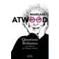 Questions brûlantes : le monde vu par Margaret Atwood