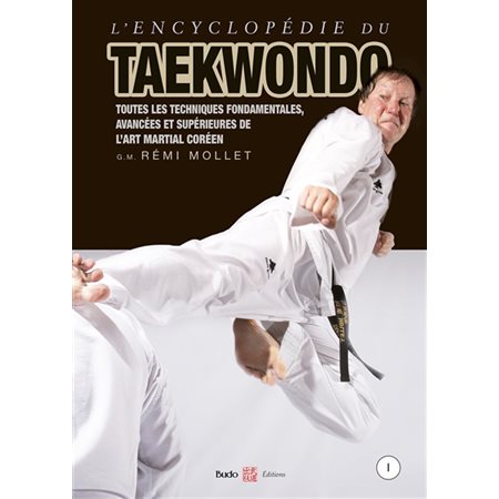 L'encyclopédie du taekwondo, Vol. 1