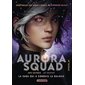 Aurora squad, épisode 1