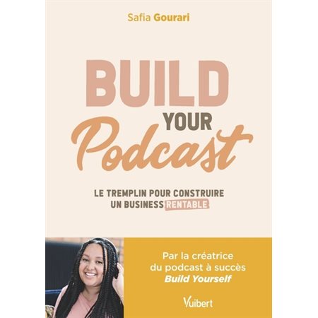 Build your podcast : le tremplin pour construire un business rentable