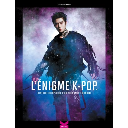 L'énigme k-pop, Vol. 1. Histoire inexplorée d'un phénomène mondial
