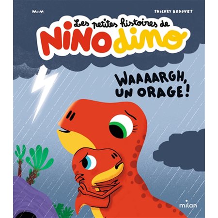 Waaaargh, un orage !; les petites histoires de Nino dino