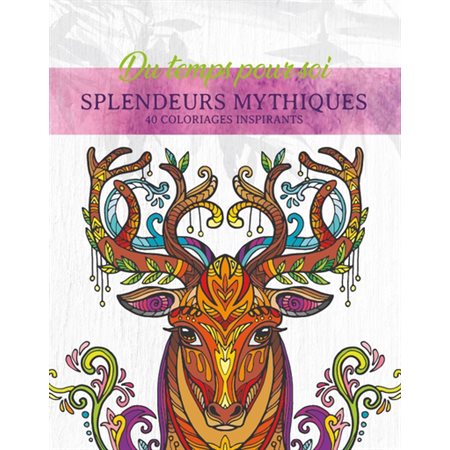Splendeurs mythiques: 40 coloriages inspirants