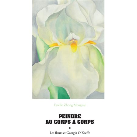 Peindre au corps à corps : les fleurs et Georgia O’Keeffe