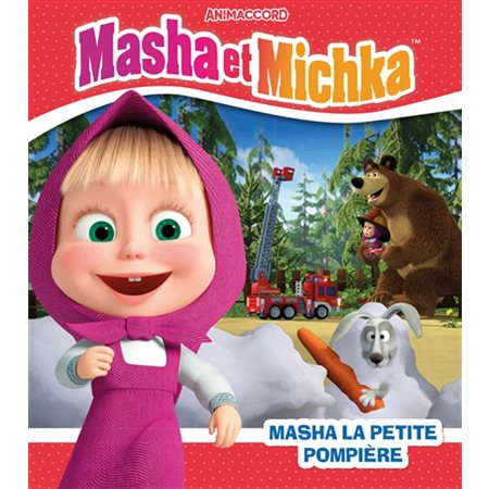Masha la petite pompière; Masha et Michka