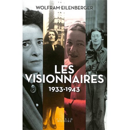 Les visionnaires : 1933-1943