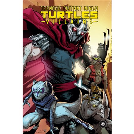 Teenage mutant ninja Turtles : villains